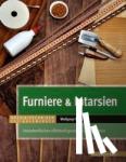 Fiwek, Wolfgang - Furniere & Intarsien - Holzoberflächen effektvoll gestalten und veredeln