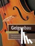 Fiwek, Wolfgang - Geigenbau - Eine Anleitung zum Selbstbau von Violine und Viola