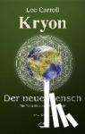Carroll, Lee - Der Neue Mensch: Die Evolution der Menschheit
