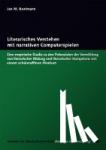 Boelmann, Jan M. - Literarisches Verstehen mit narrativen Computerspielen - Eine empirische Studie zu den Potenzialen der Vermittlung von literarischer Bildung und literarischer Kompetenz mit einem schüleraffinen Medium