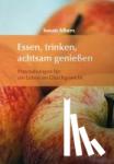 Albers, Susan - Essen, trinken, achtsam genießen - Praxisübungen für ein Leben im Gleichgewicht