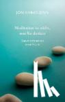 Kabat-Zinn, Jon - Meditation ist nicht, was Sie denken