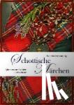  - Schottische Märchen - Zum Erzählen und Vorlesen