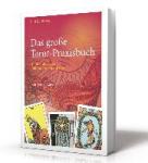 Schwarz, Lilo - Das große Tarot-Praxisbuch - Tarot entdecken. Mit Tarot mehr erleben