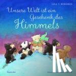 Bergren, Lisa T. - Unsere Welt ist ein Geschenk des Himmels
