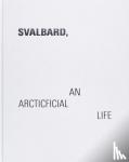 Julia de Cooker - Svalbard - An Arcticficial Life