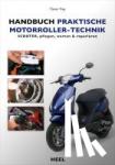 Frey, Trevor - Handbuch praktische Motorroller-Technik - Scooter pflegen, warten & reparieren