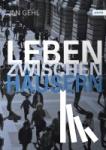 Gehl, Jan - Leben zwischen Hausern - Konzepte fur den oeffentlichen Raum