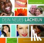 Goldstein, Ronald E. - Dein Neues Lächeln - Entdecken Sie, wie ein Lächeln Ihr Leben verändern kann