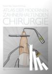 - Atlas der modernen zahnerhaltenden Chirurgie