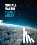 Martin, Michael - Planet Wüste