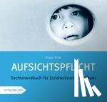 Prott, Roger - Aufsichtspflicht - Rechtshandbuch für Erzieherinnen und Eltern