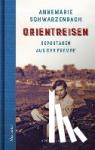 Schwarzenbach, Annemarie - Orientreisen - Reportagen aus der Fremde