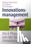 Hartschen, Michael, Scherer, Jiri, Brügger, Chris - Innovationsmanagement - Die 6 Phasen von der Idee zur Umsetzung/Ein Leitfaden für Praktiker