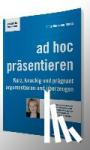 Hermann-Ruess, Anita - ad hoc präsentieren - Kurz, knackig und prägnant argumentieren und überzeugen