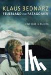 Bednarz, Klaus - Feuerland und Patagonien - Eine Reise in Bildern