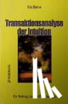Berne, Eric - Transaktionsanalyse der Intuition - Ein Beitrag zur Ich-Psychologie