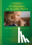 Hahn, Britta - Ich will anders als du willst, Mama