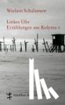 Schalamow, Warlam - Linkes Ufer - Erzählungen aus Kolyma 2