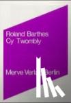 Barthes, Roland - Cy Twombly