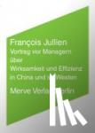 Jullien, François - Vortrag vor Managern über Wirksamkeit und Effizienz in China und im Westen