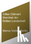 Clément, Gilles - Manifest der dritten Landschaft