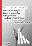 Peter, Sebastian von, Wilfer, Antje, Gervink, Andreas - Recoveryorientierte Gruppenarbeit für Menschen mit Psychoseerfahrungen - Ein Non-Manual