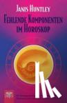 Huntley, Janis - Fehlende Komponenten im Horoskop