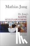 Jung, Mathias - Dr. Jungs kleine Seelenapotheke - Gedanken, Fundstücke, Einsichten & Zweisichten