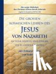 Gabriele - Die großen kosmischen Lehren des Jesus von Nazareth an Seine Apostel und Jünger, die es fassen konnten - mit Erläuterungen von Gabriele