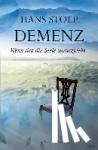 Stolp, Hans - Demenz - Wenn sich die Seele zurückzieht