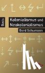 Schumann, Gerd - Kolonialismus und Neokolonialismus
