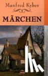 Kyber, Manfred - Märchen
