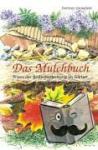 Grünefeld, Dettmer - Das Mulchbuch - Praxis der Bodenbedeckung im Garten