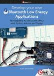 Vervloesem, Koen - Develop your own Bluetooth Low Energy Applications - for Raspberry Pi, ESP32 and nRF52 with Python, Arduino and Zephyr