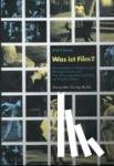 Bazin, André: - Was ist Film? - Mit einem Vorwort von Tom Tykwer und einer Einleitung von François Truffaut