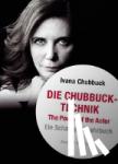 Chubbuck, Ivana - Die Chubbuck-Technik - The Power of the Actor. Ein Schauspiel-Lehrbuch
