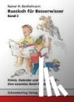 Berthelmann, Rainer H. - Russisch für Besserwisser 02 - Krimis, Kalender und ein Krokodil - Eine Lesereise durch Russland