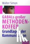 Simon, Walter - GABALs großer Methodenkoffer: Grundlagen der Kommunikation - Grundlagen der Kommunikation