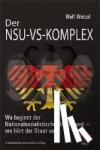 Wetzel, Wolf - Der NSU-VS-Komplex - Wo beginnt der Nationalsozialistische Untergrund - wo hört der Staat auf?