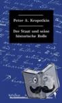 Kropotkin, Peter A. - Der Staat und seine historische Rolle