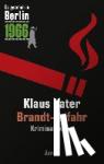 Vater, Klaus - Brandt-Gefahr - Der 29. Kappe-Fall. Kriminalroman (Es geschah in Berlin 1966)