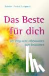 Drungowski, Gabriele-Saskia - Das Beste für dich - Der Weg vom Unbewussten zum Bewussten