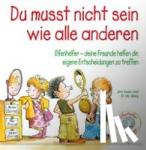 Auer, Jim - Du musst nicht sein wie alle anderen - Elfenhelfer - Deine Freunde helfen dir, eigene Entscheidungen zu treffen