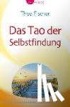 Fischer, Theo - Das Tao der Selbstfindung
