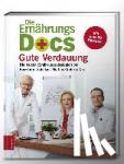 Klasen, Jörn, Fleck, Anne, Riedl, Matthias - Die Ernährungs-Docs - Gute Verdauung - Die besten Ernährungsstrategien bei Reizdarm, Zöliakie, Morbus Crohn & Co.