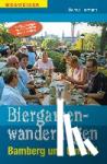 Herrmann, Helmut - Biergartenwanderungen Bamberg und Umland - 21 Wanderungen zu 75 Biergärten und Bierkellern