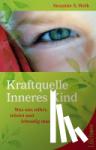 Susanne S. Weik - Kraftquelle Inneres Kind - Was uns nährt, tröstet und lebendig macht