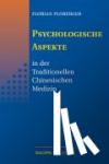 Ploberger, Florian - Psychologische Aspekte in der Traditionellen Chinesischen Medizin