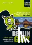 Knies, Melanie - Berlin geht - Einfach gehen: Spaziergänge in und um Berlin. Kiezig und kitschig, kultig und kulturell, klassisch und konservativ, kämpferisch und kapriziös, keck und keusch: DITT IS BERLIN.